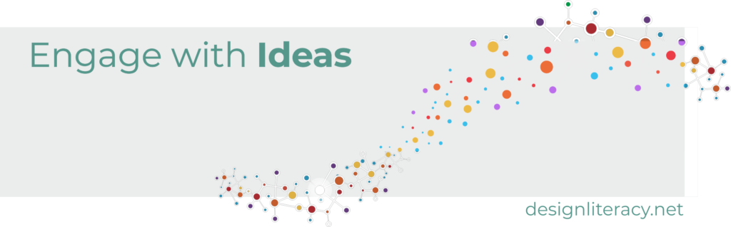 Engage with Ideas is a free of charge series of online events organised by the Design Literacy International Network